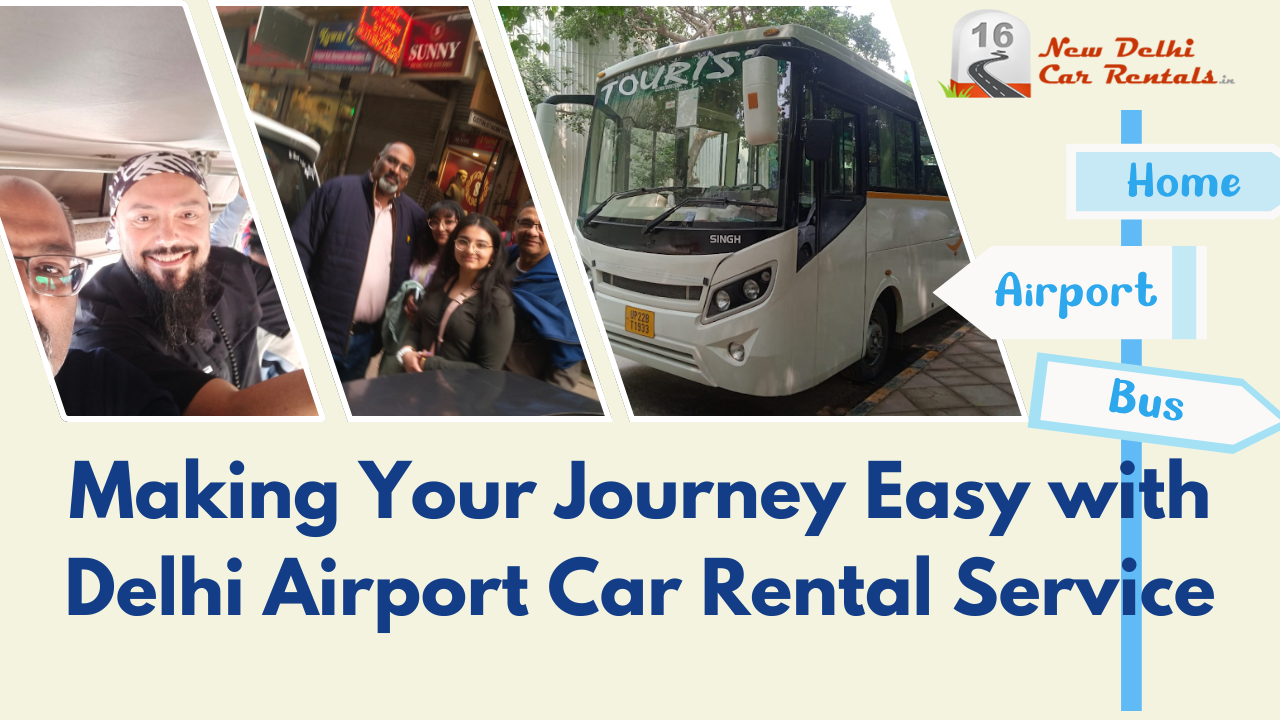 Making Your Journey Easy with Delhi Airport Car Rental Service