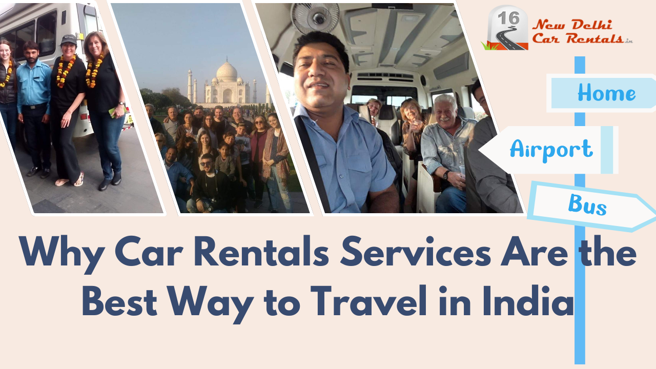 Why Car Rentals Services Are the Best Way to Travel in India